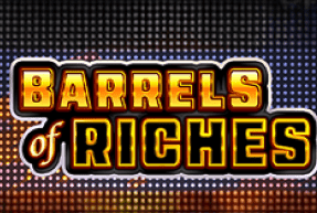 Barrels Of Riches